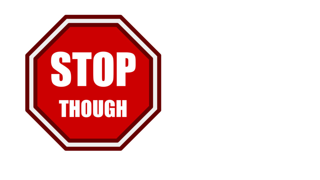 A stop sign, reading "Stop though."