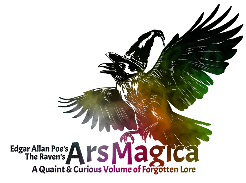 A pen drawing of a raven wearing a wizard's hat, underlit by rainbow smoke as from a magical cauldron. Text: "Edgar Allan Poe's The Raven's Ars Magica: A Quaint & Curious Volume of Forgotten Lore."